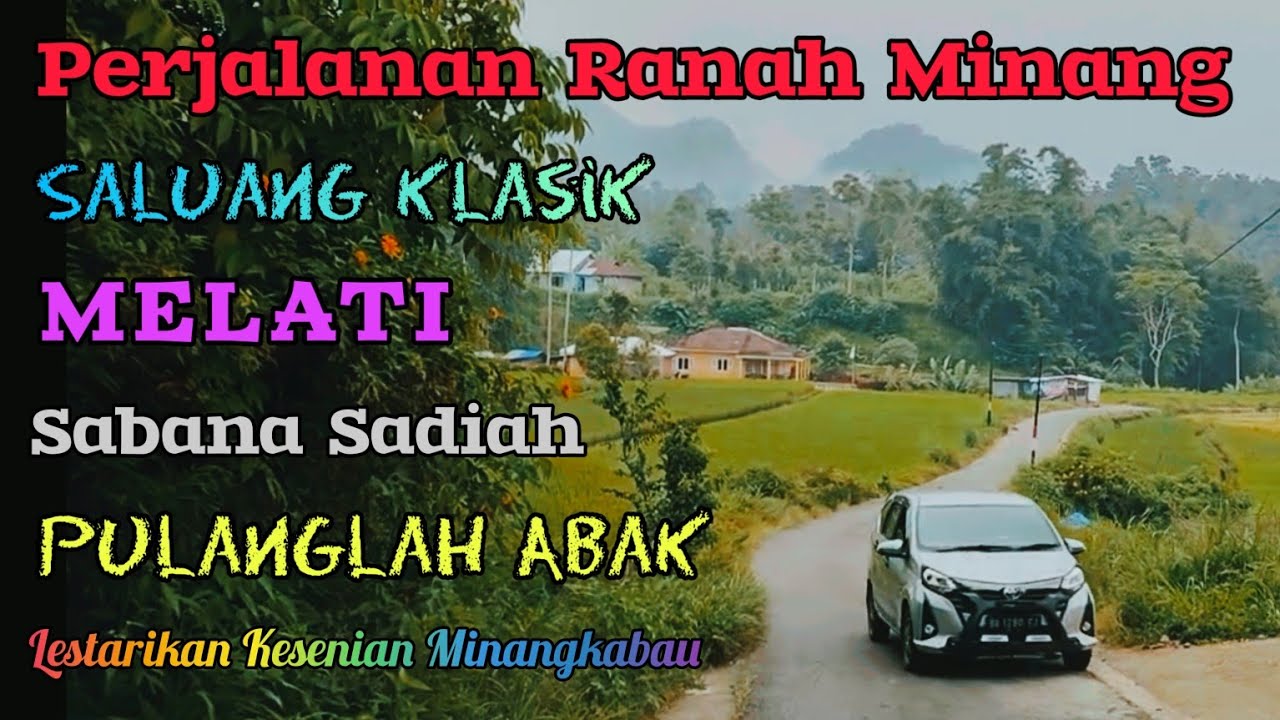 Perjalanan Lawang Mandailiang Salimpaung_Saluang Klasik Melati Pulanglah Abak_Sabana Sadiah