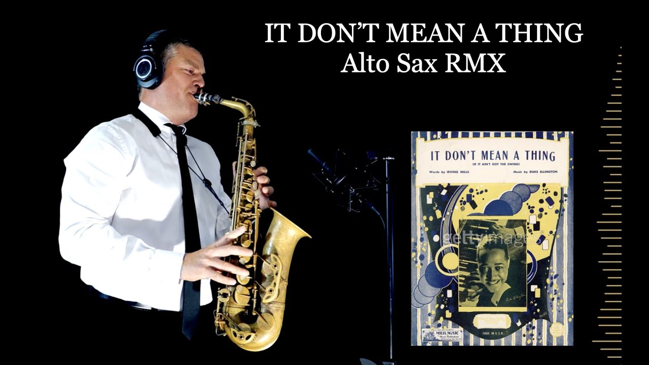 IT DON'T MEAN A THING - Duke Ellington - Alto Sax RMX - Free score
