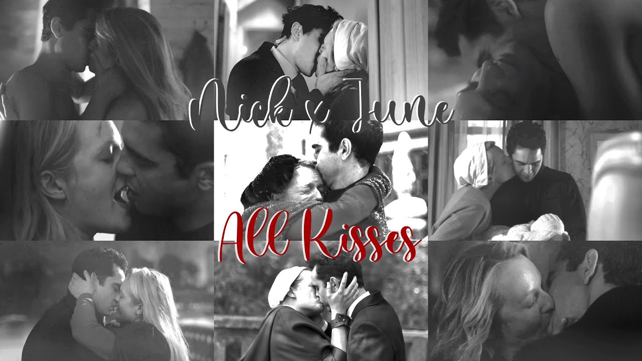 Nick ✘ June • All Kisses [S1-S6]