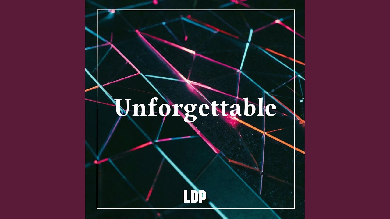 UNFORGETTABLE