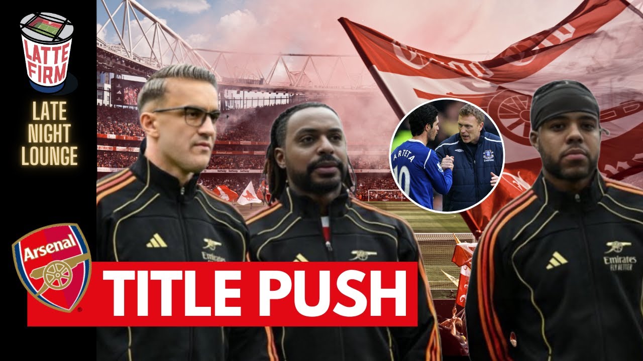 Title Push! Arsenal vs. Everton #LateNightLounge