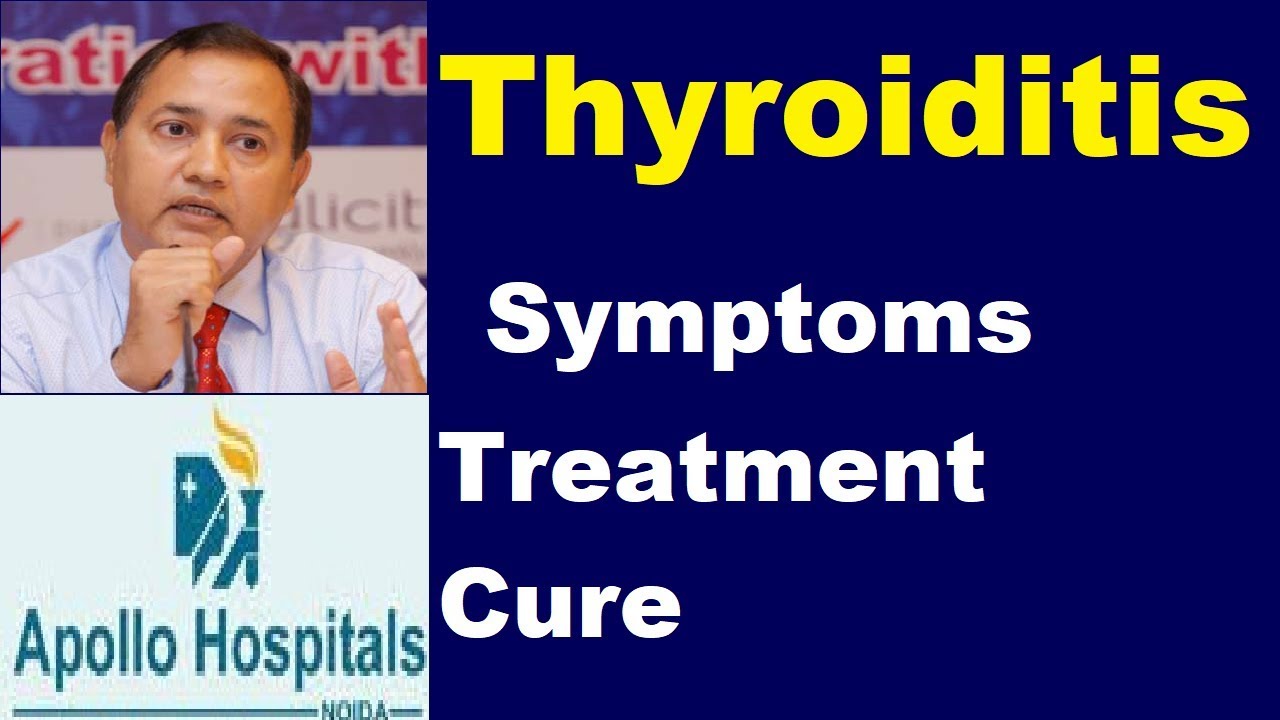 Thyroiditis Causes Symptoms Treatment Permanent Cure Types Delhi  Dr B K ROY