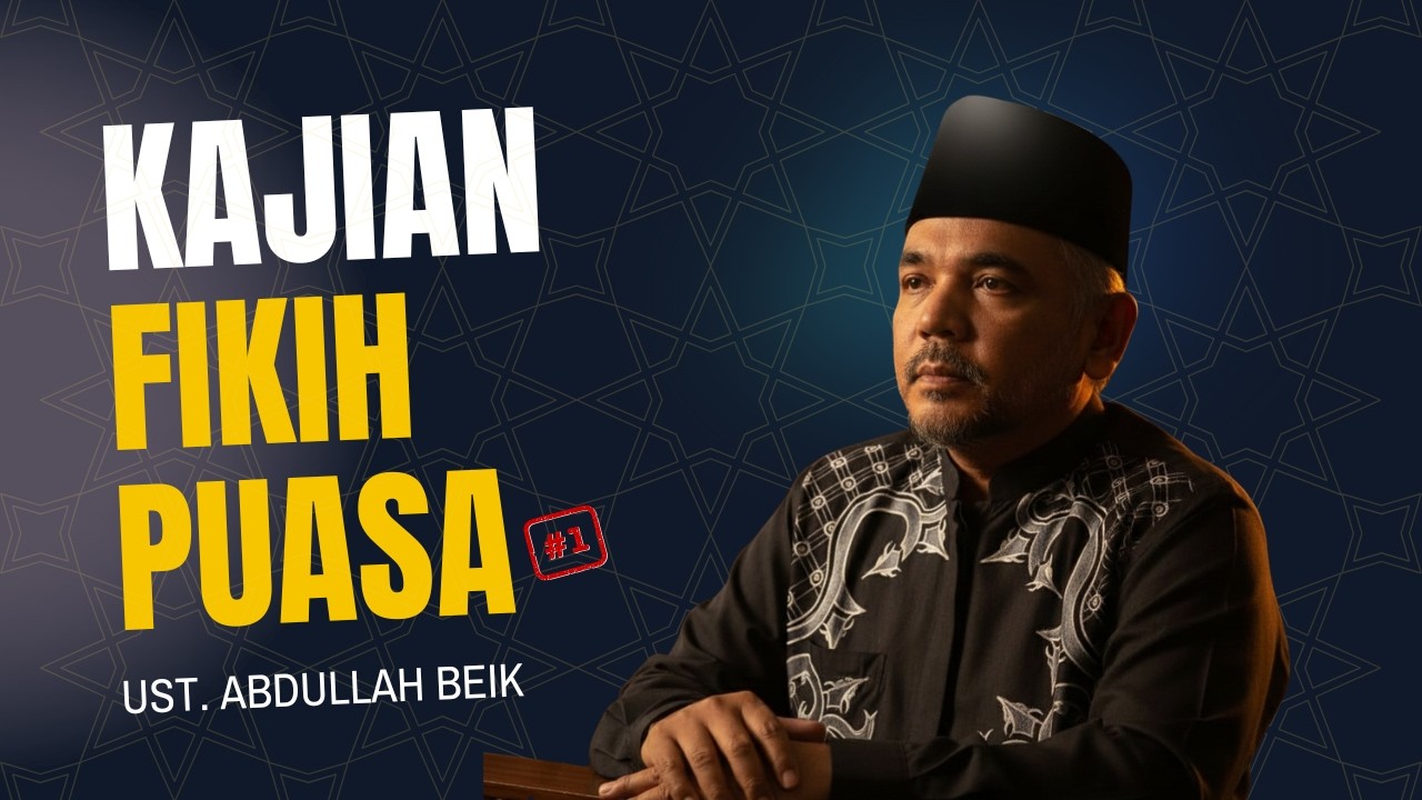 Kajian Fikih Puasa Bersama Ustadz Abdullah Beik (Bagian 1)