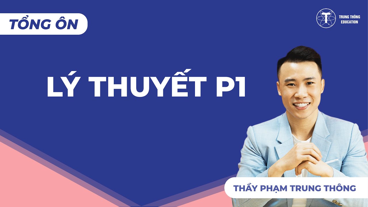 TỔNG ÔN LÝ THUYẾT VẬT LÝ 12 - TỦ SÂU LÝ THUYẾT PHẦN 1 | Thầy Phạm Trung Thông