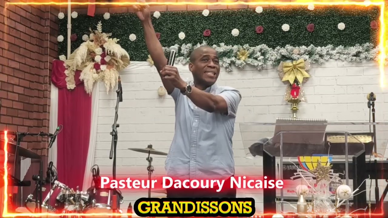 Grandissons! Pasteur Dacoury Nicaise 