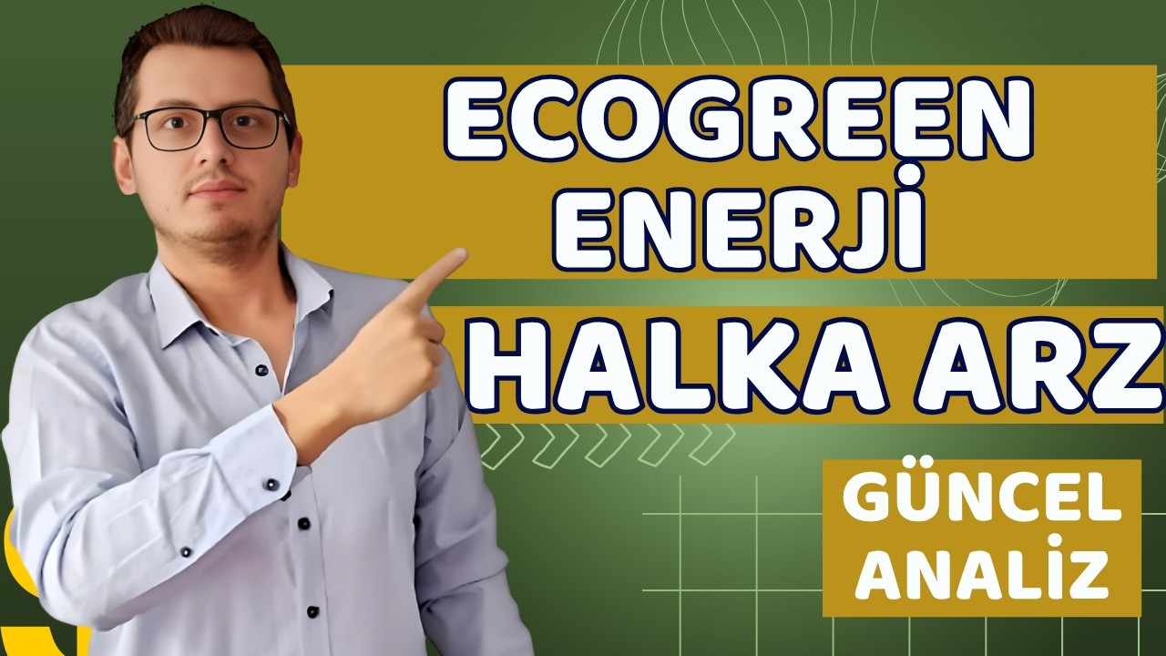 ECOGREEN HOLDİNG HALKA ARZ | ECOGREEN ENERJİ HALKA ARZ | UCUZ MU PAHALI MI? | YENİ HALKA ARZ