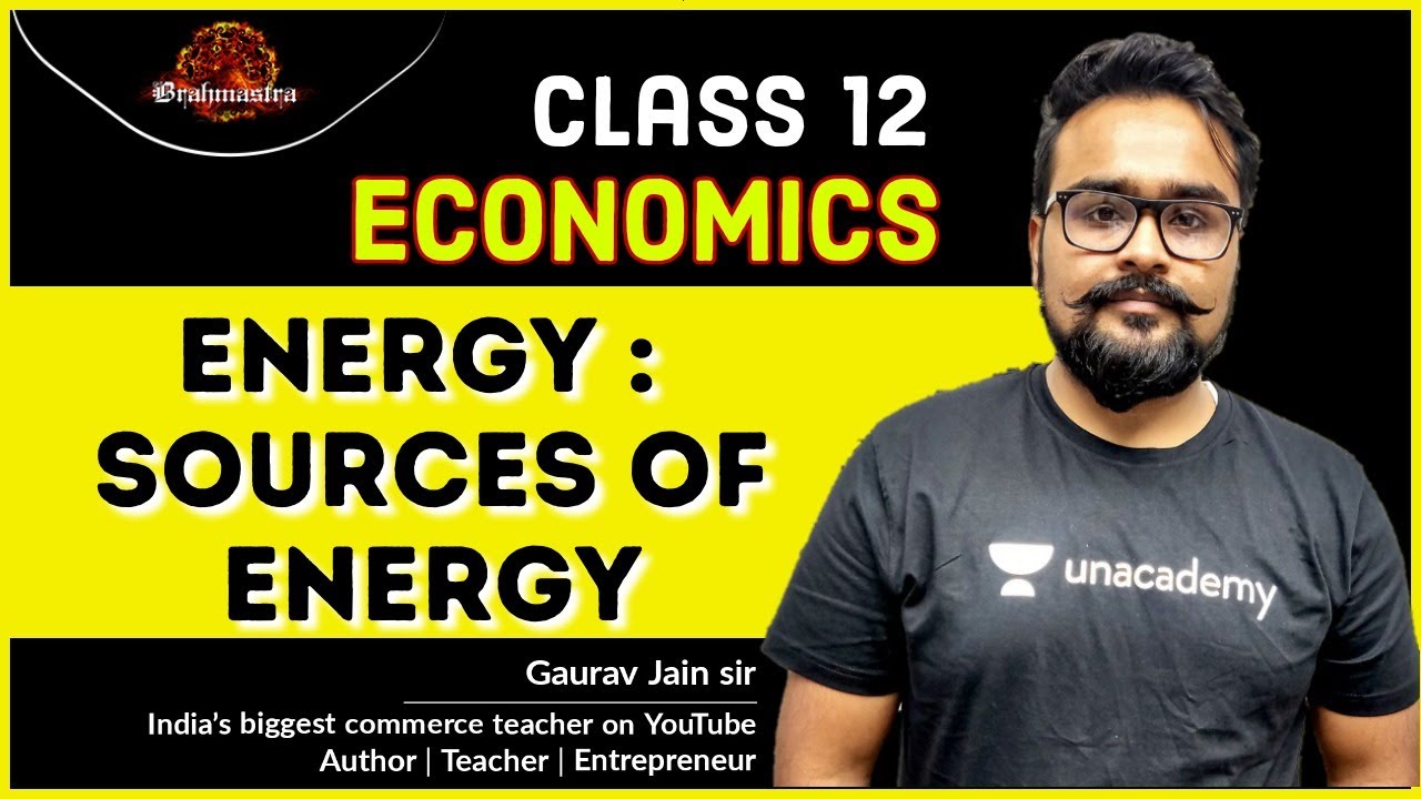 Energy | Sources Of Energy | Indian Economic Development | Economics On Your Tips | Commerce King