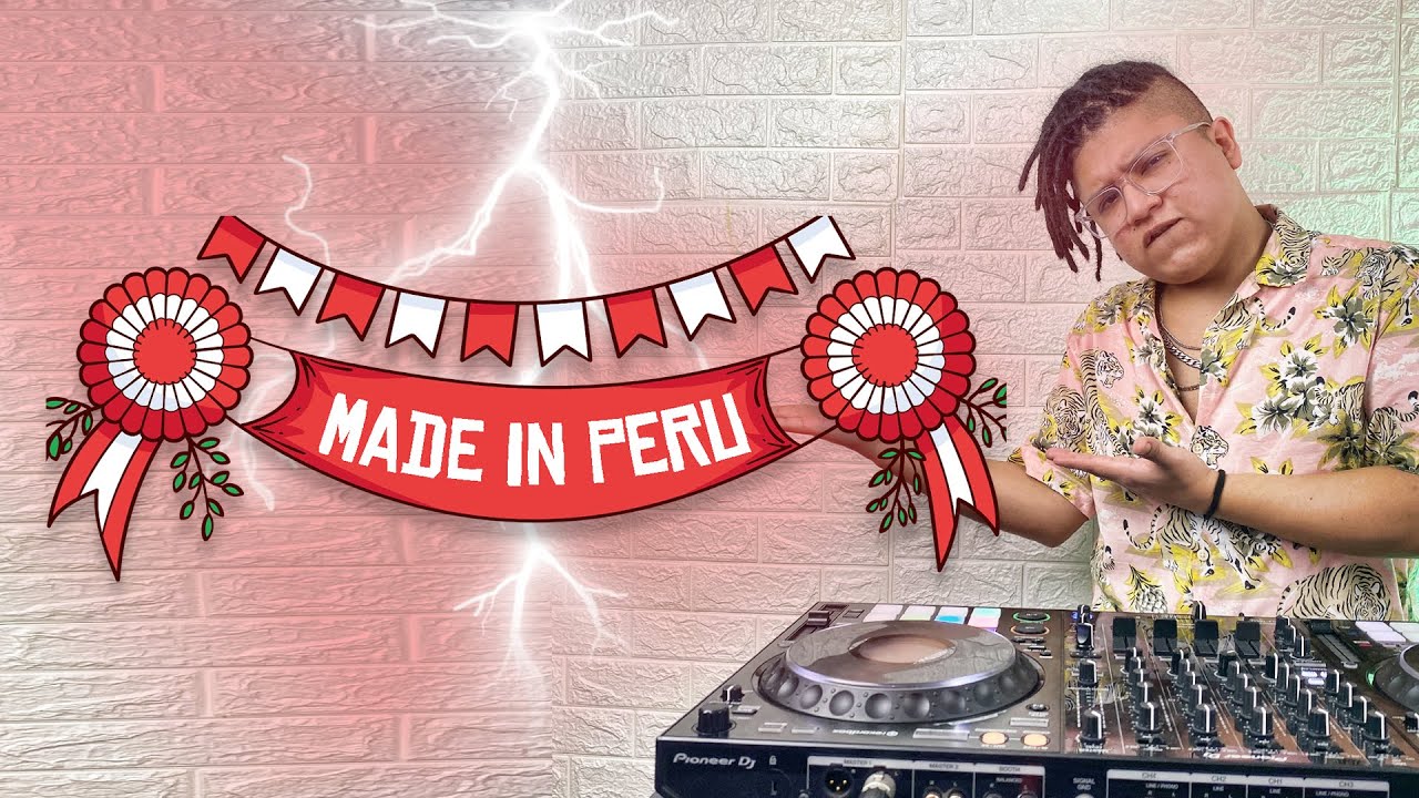 MADE IN PERU II Mix Bicentenario (Cumbia, Festejo, Huayno, Rock Peruano, Marinera)