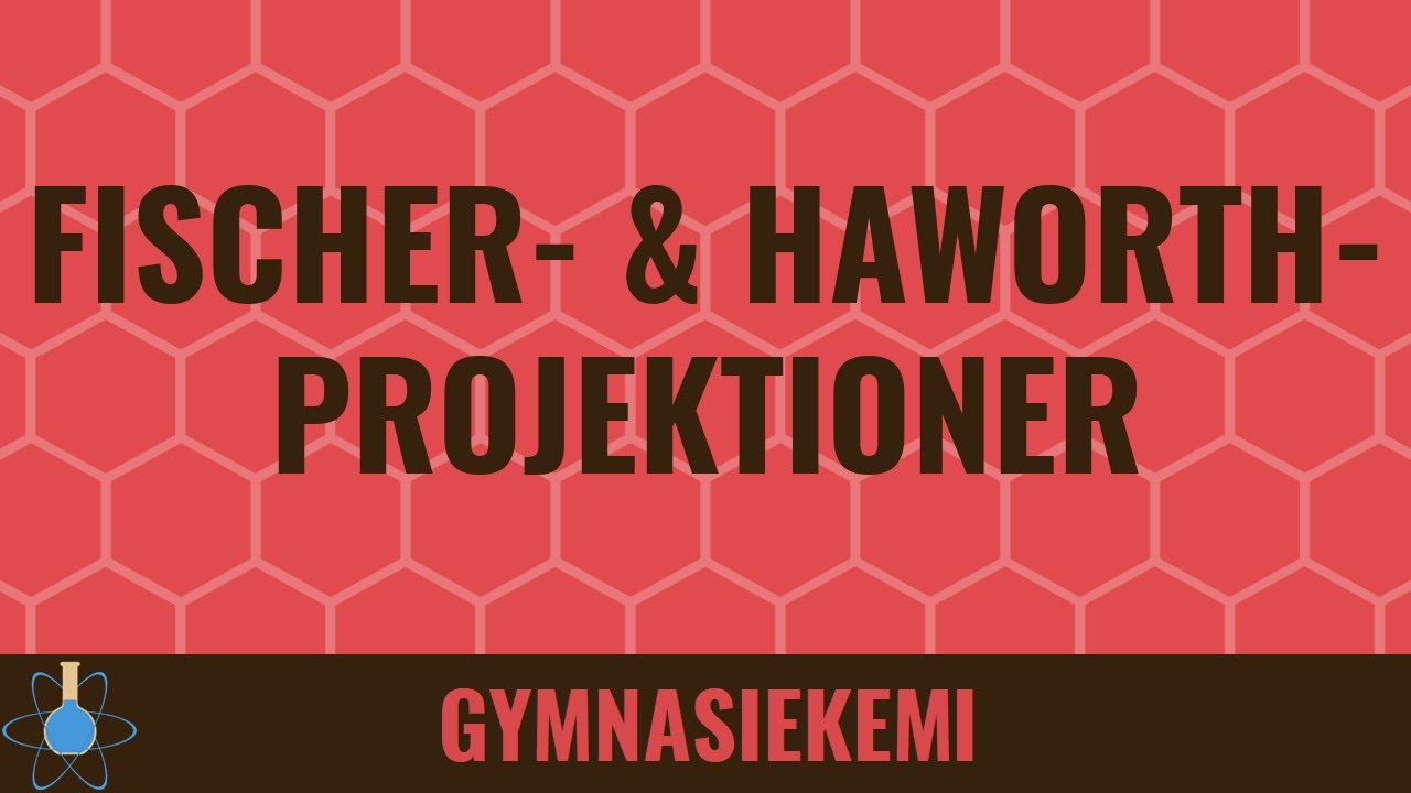Fischer- og Haworthprojektioner  | Kemi B - Biokemi 4