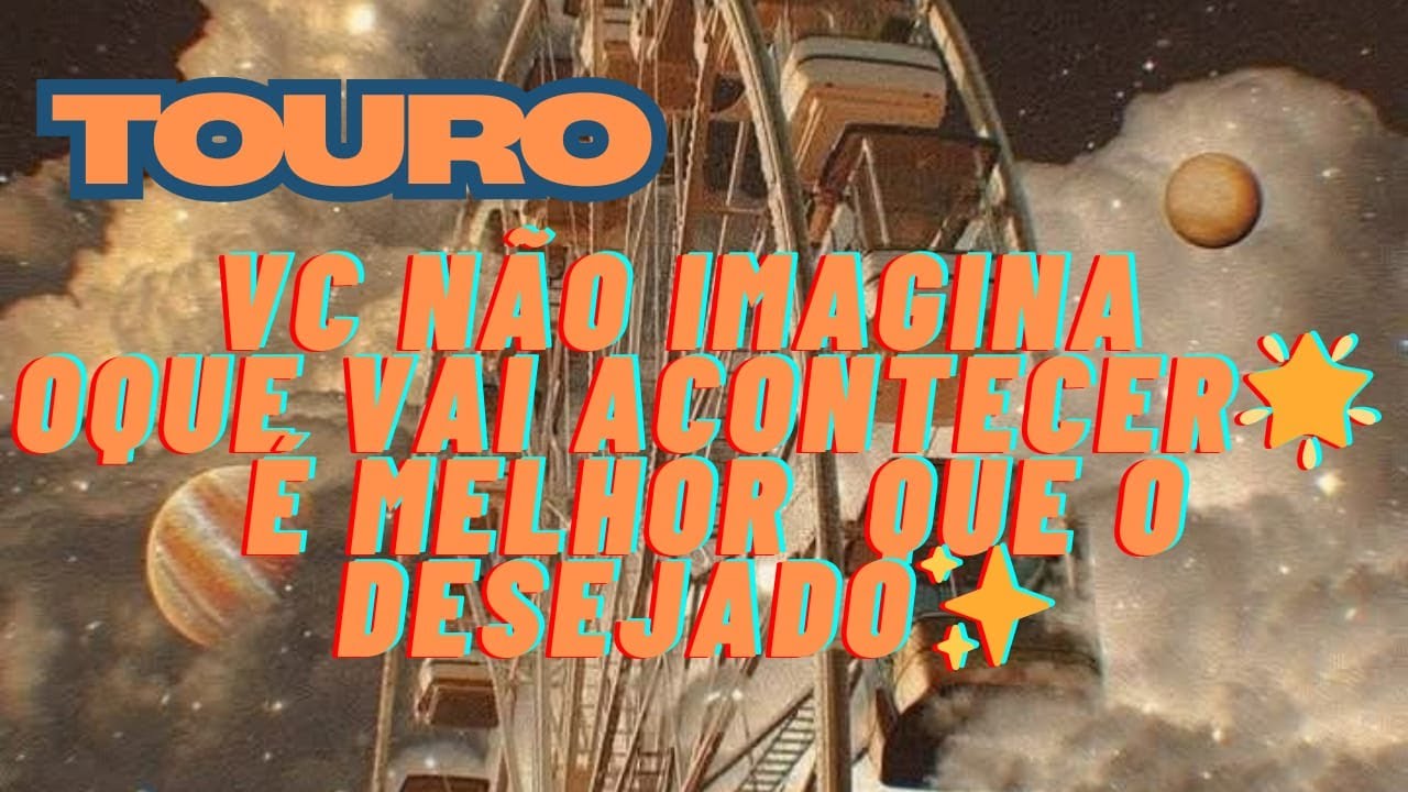 🌟TOURO💫💖 VC NAO IMAGINA OQUE VAI ACONTECER É MELHOR QUE O DESEJADO🌕💝
