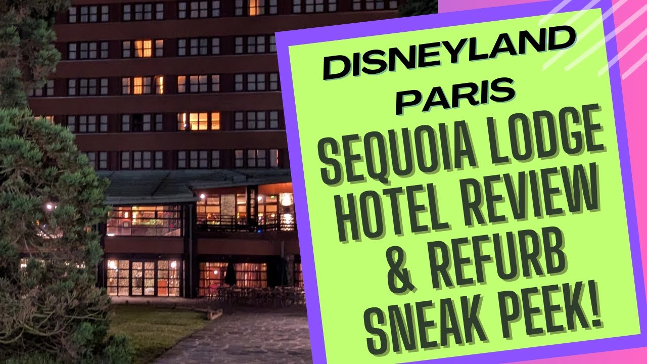 Sequoia Lodge Disneyland Paris | Honest review and Renovation SNEAK PEEK!