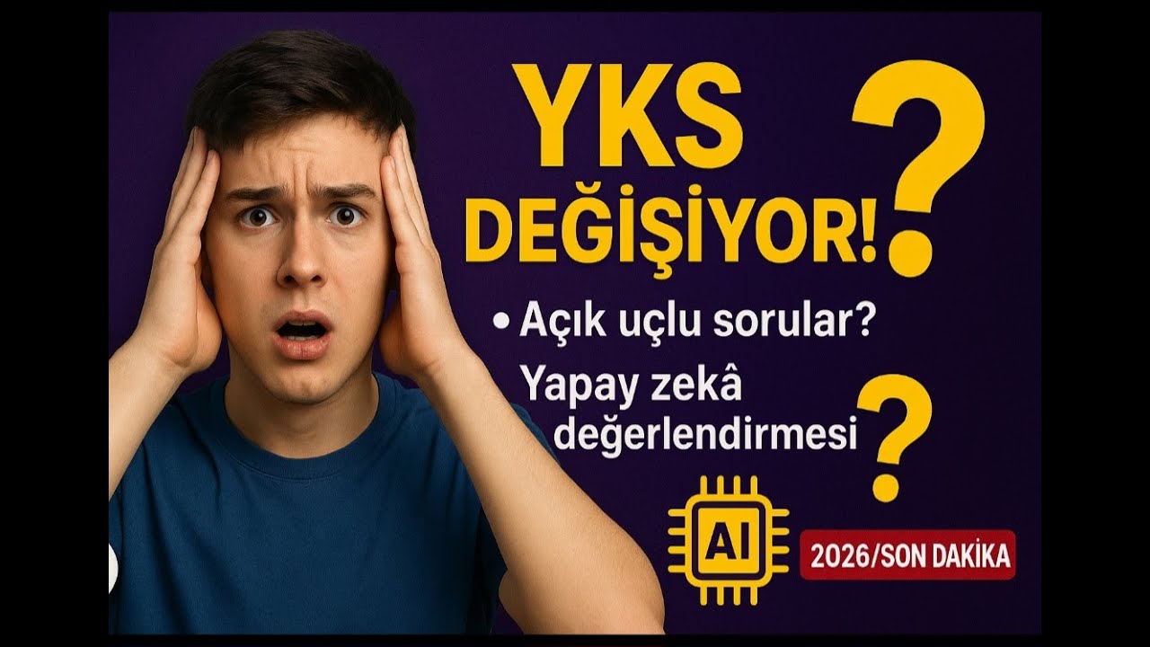 Yks Bu Sefer Gerçekten Değişiyor Mu? Açık Uçlu Sınav Geldi Mi? Yksyi Yapay Zeka Mı Değerlendirecek?