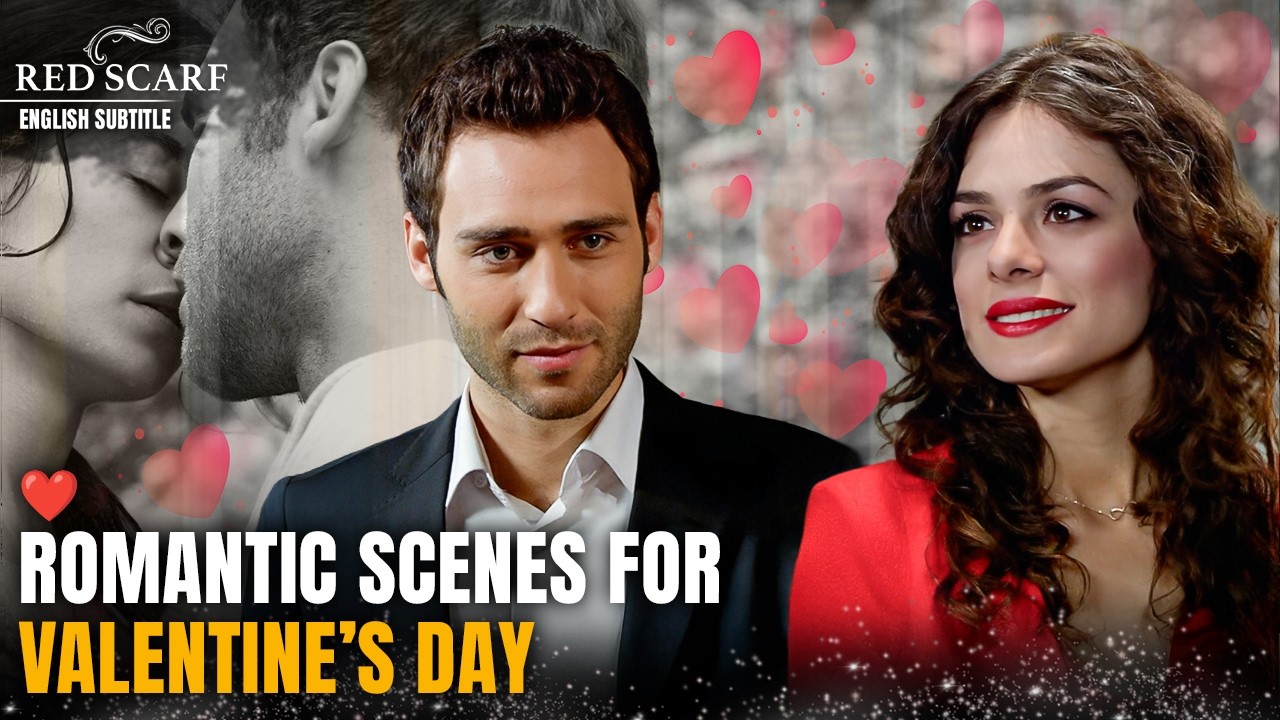 Love-Filled Scenes Special for Valentine’s Day ❤️✨  | Red Scarf | English Subtitles | Al Yazmalım