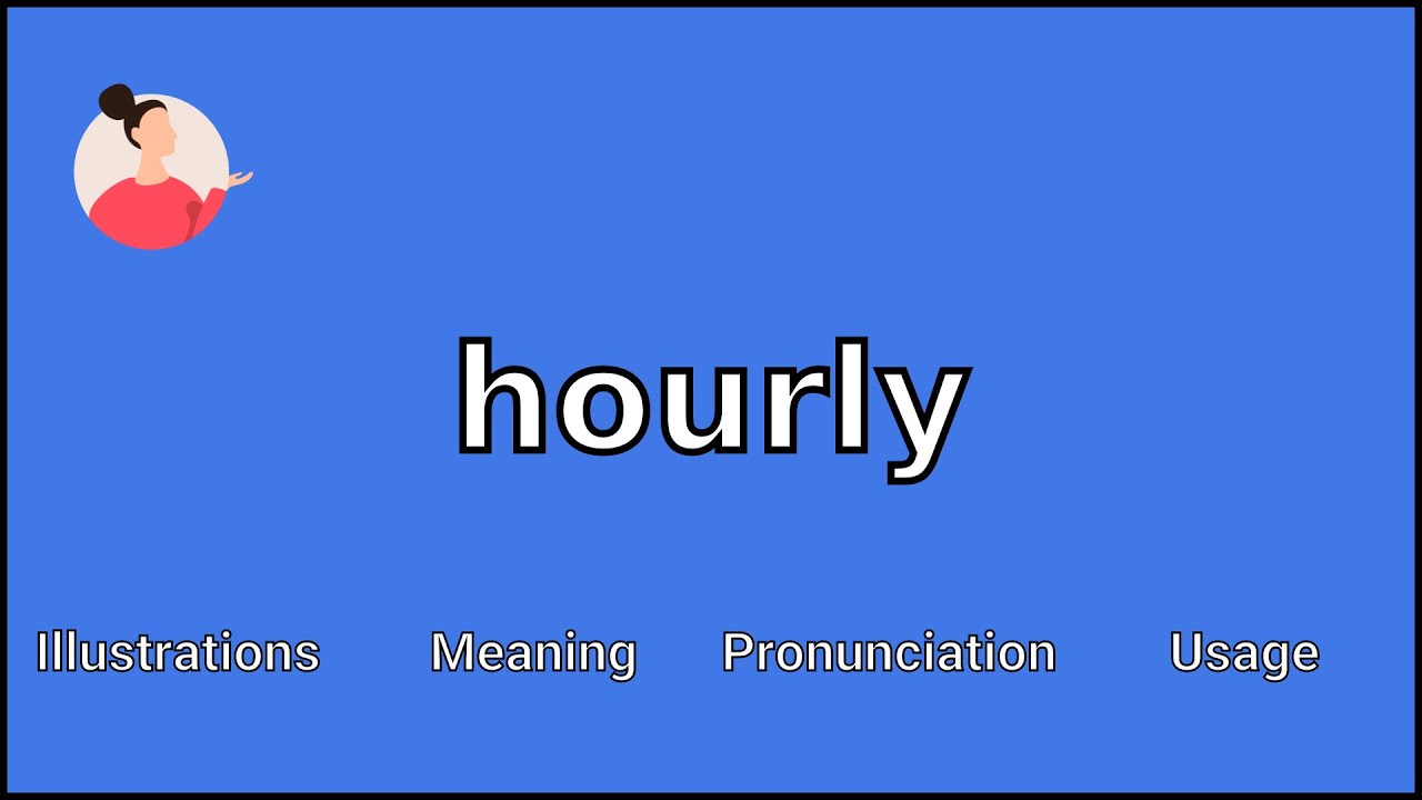 HOURLY — Значение и произношение