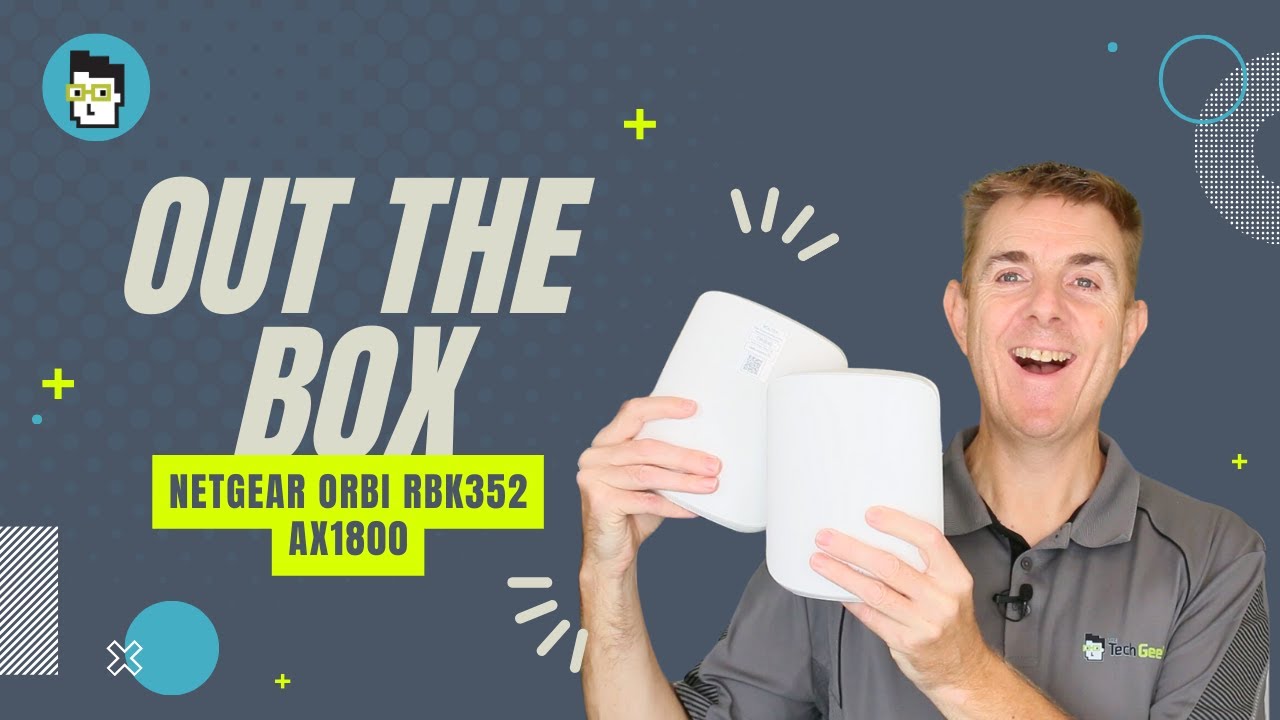 Out the Box Series - Netgear Orbi RBK352 AX1800