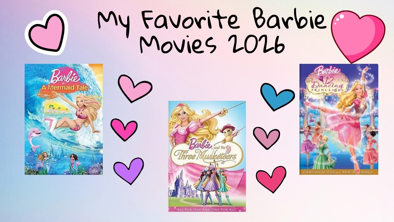 💕My Favorite Barbie Movies 2026💕