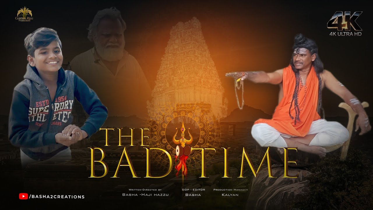 The Bad Time - Telugu Short Film | Directed by Basha | Haji Hazzu 