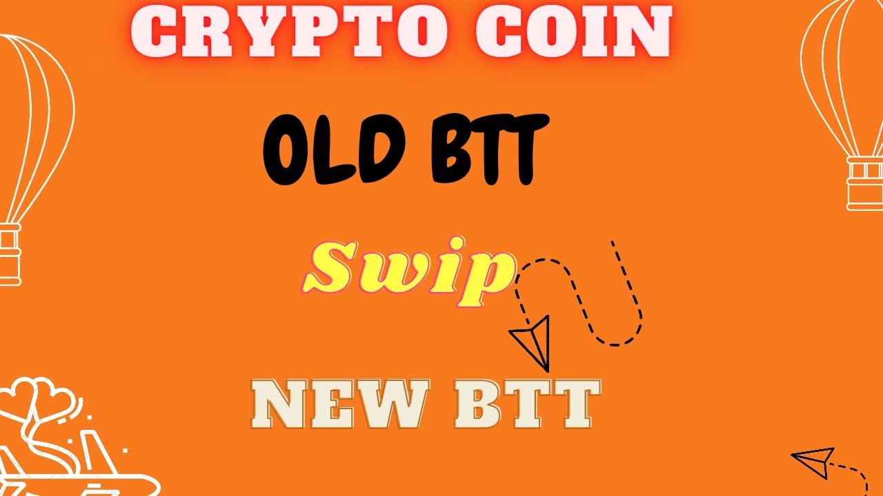 Old BTT To New BTT Change