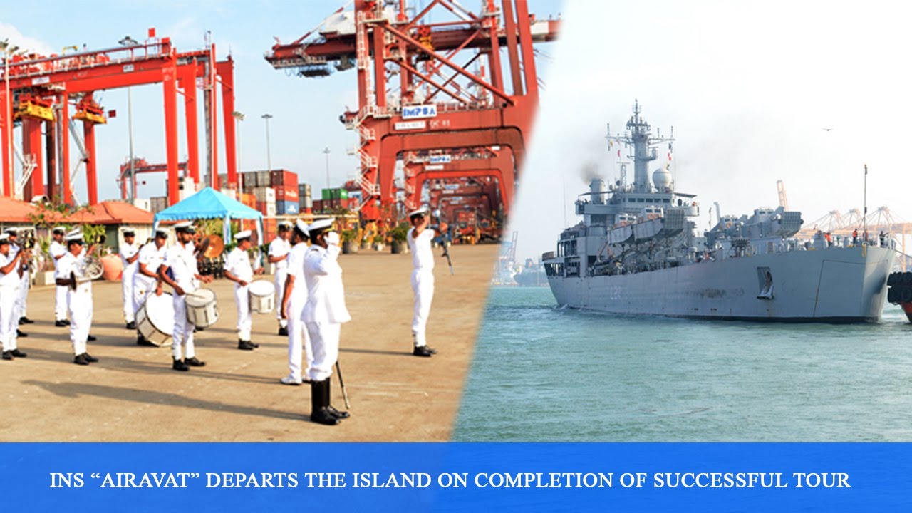 INS &ldquo;Airavat&rdquo; departs the island on completion of successful tour