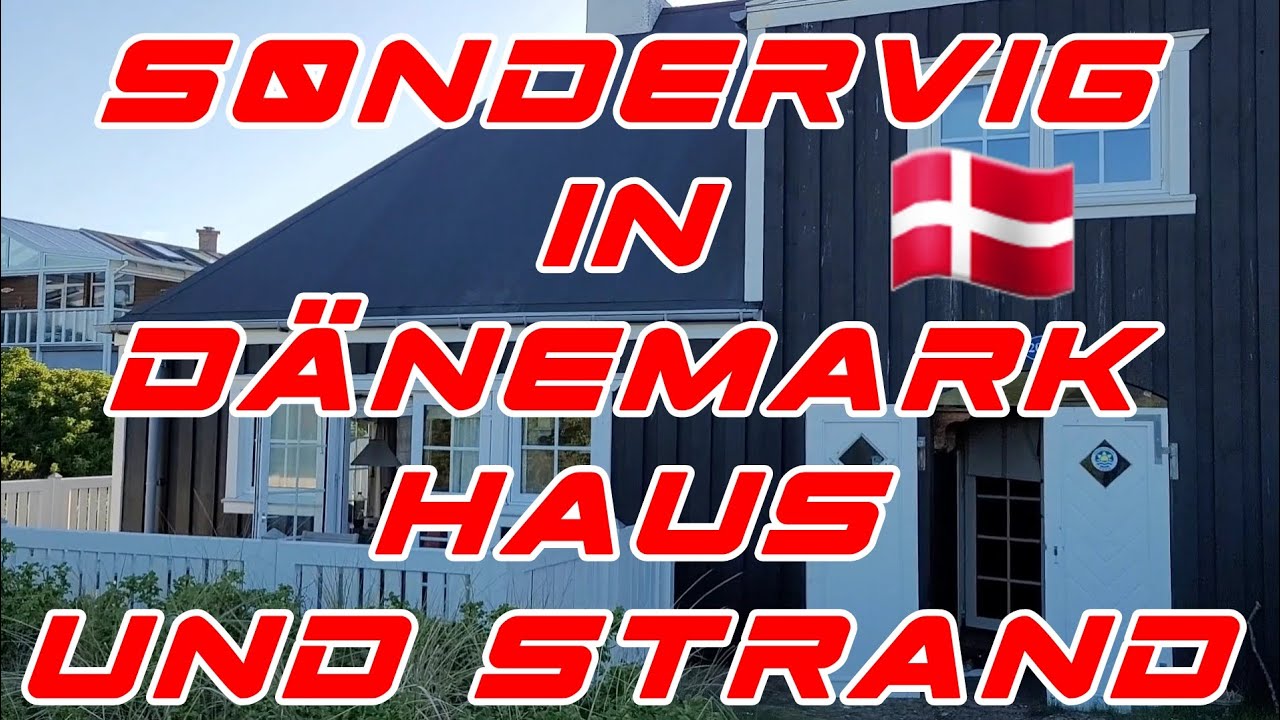 🇩🇰 UNSER HAUS UND DER STRAND IN SØNDERVIG,  DÄNEMARK