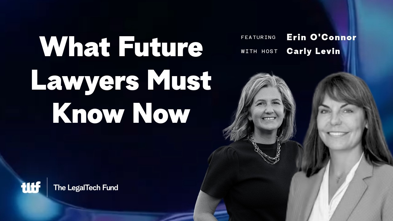What Future Lawyers Must Know Now | Carly Levin ft Erin O’Hara O’Connor | Legal(tech) Briefs 2026