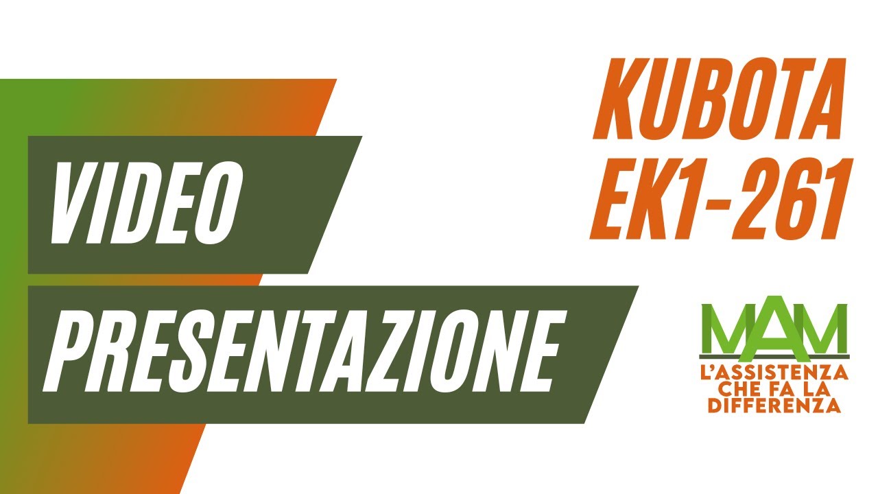 Trattore Kubota EK1-261 - Presentazione - MAM L'assistenza che fa la differenza