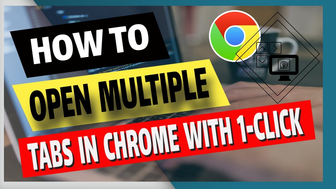 Google Chrome Tips & Tricks: Open Multiple Tabs With a Click.