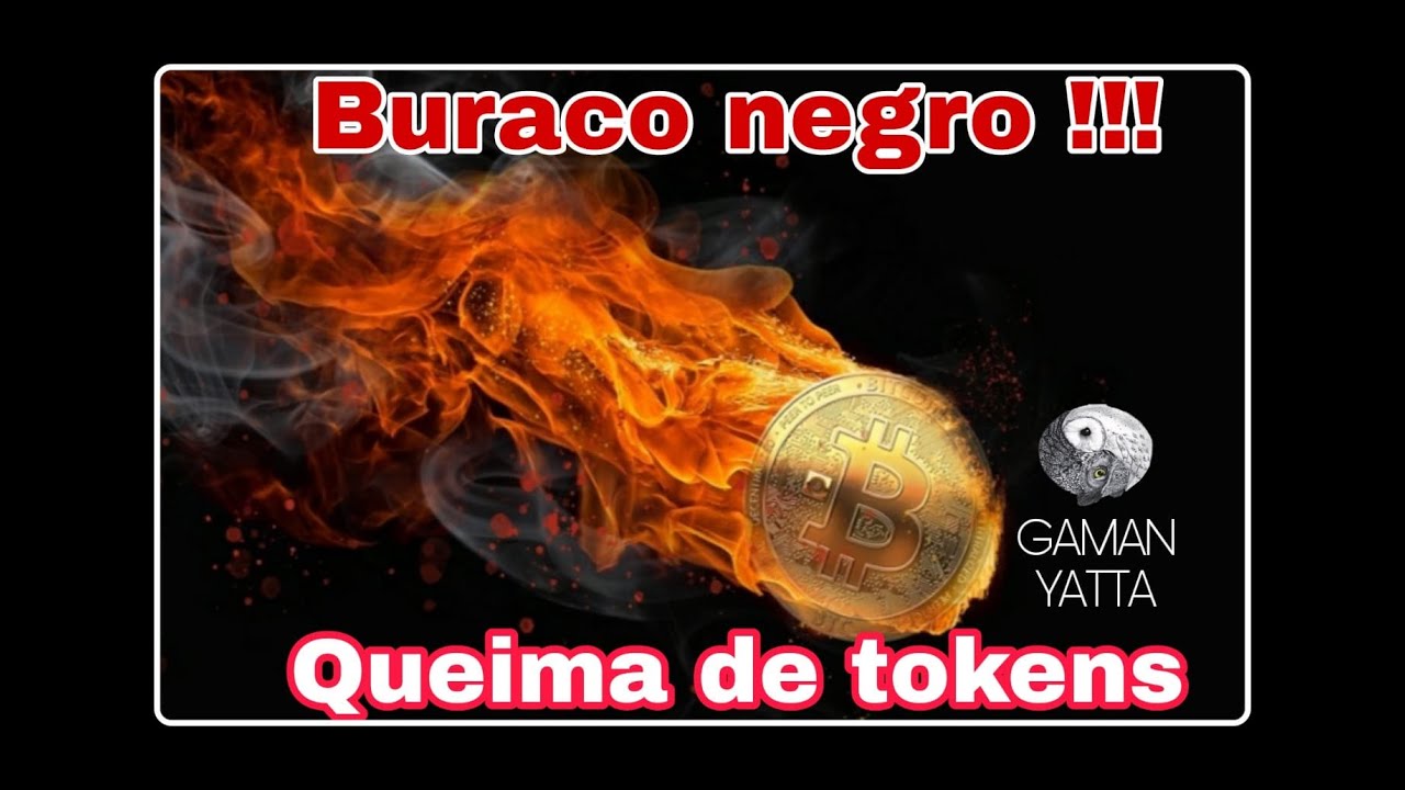 Buraco negro, queima de token, informa&ccedil;&otilde;es para todos, compartilhem.