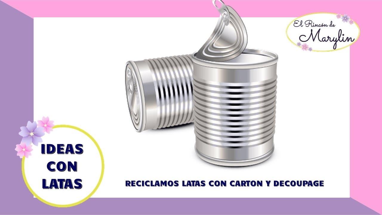 IDEAS PARA RECICLAR LATAS Y BOTES DE CARTON  - MANUALIDADES FACILES
