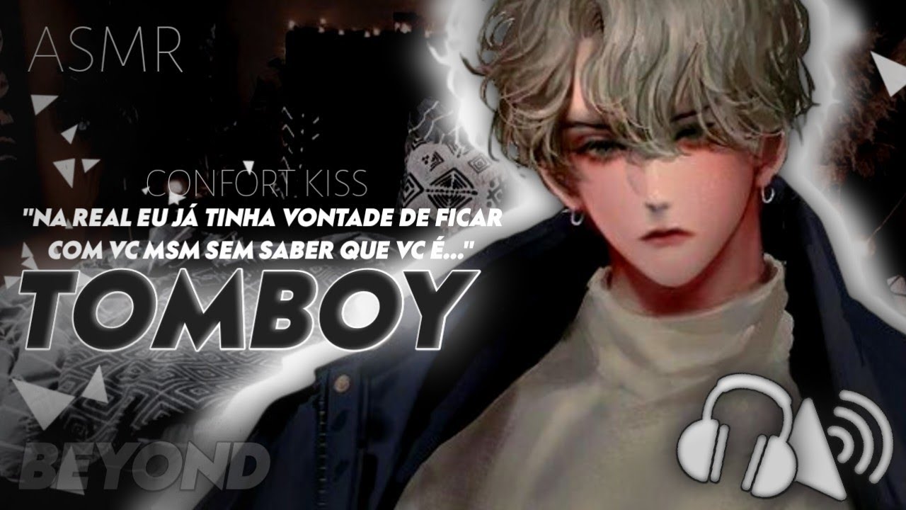 [ASMR] - MELHOR AMIGO DE INFÂNCIA DESCOBRE QUE VC É TOMBOY - [ROLEPLAY] [CONFORT KISS] [BEYOND]