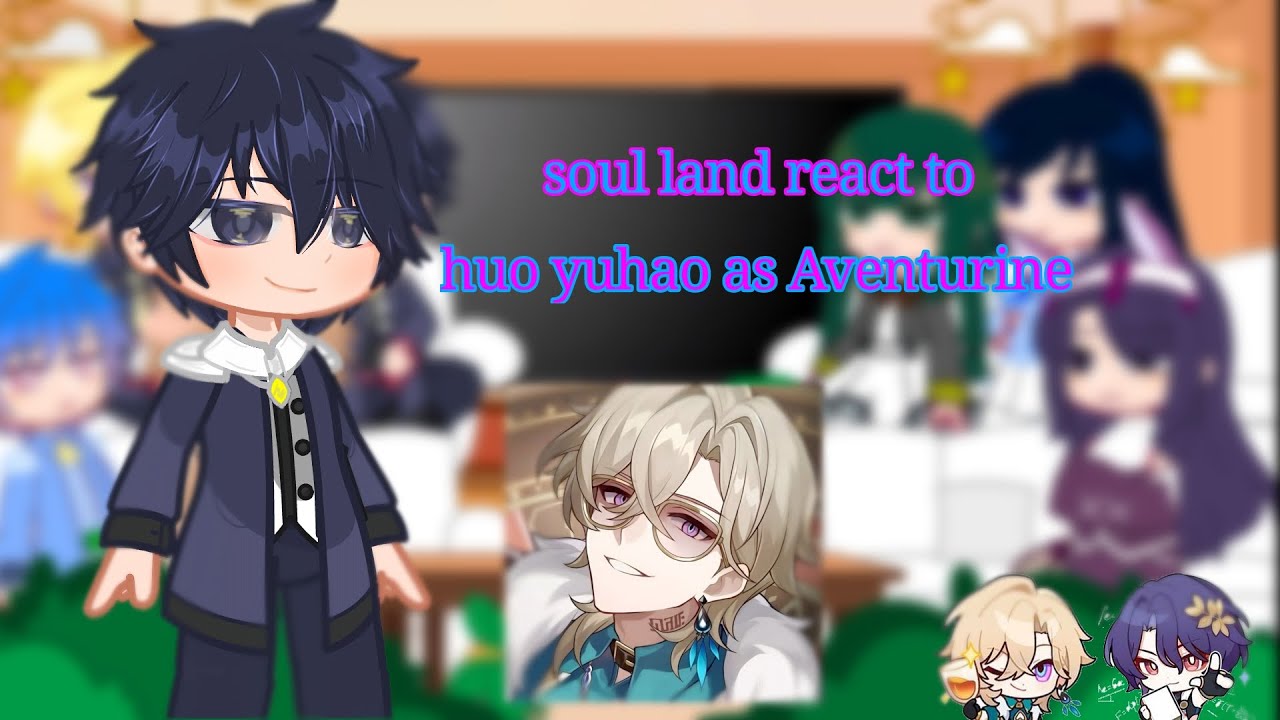 soul land 2 react to huo yuhao as avenratio | NO P2 | ship | avenratio |