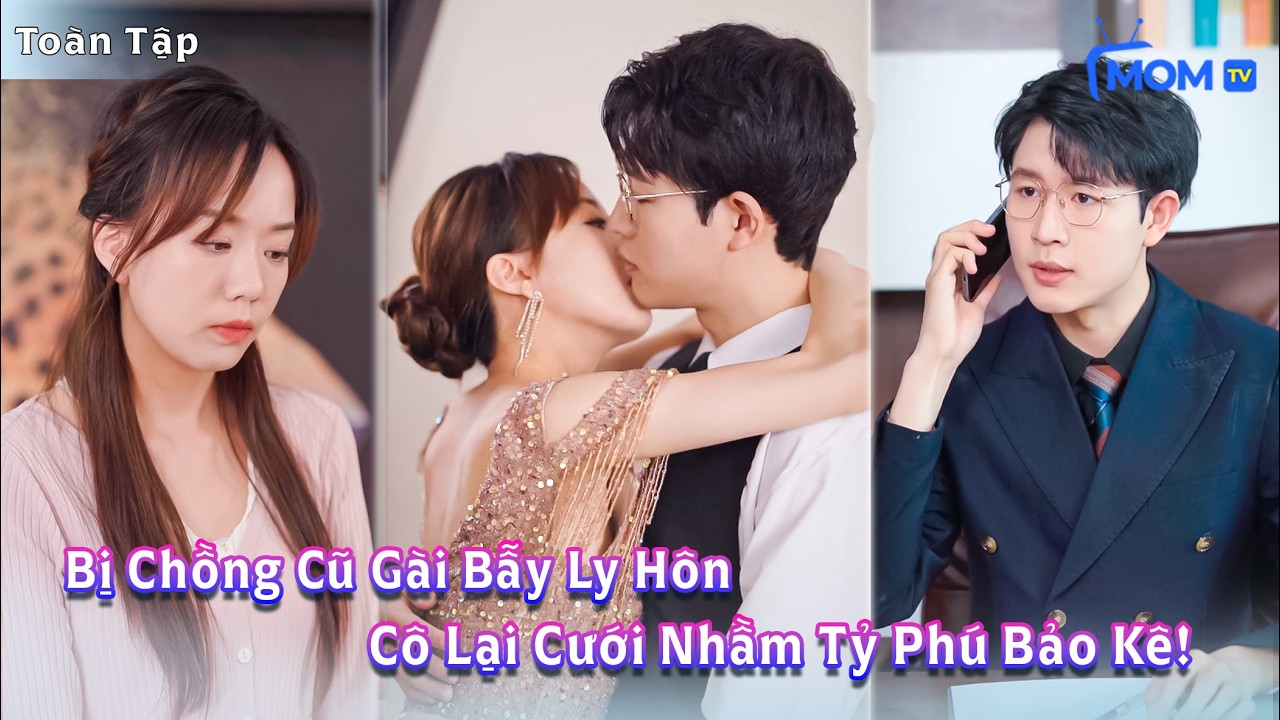 Bị Chồng Cũ Dàn Cảnh “Bắt Gian” Ép Ly Hôn—Tôi Kết Hôn Với Tỷ Phú Bị Gài Bẫy, Anh Ta Bảo Kê Tới Cùng!