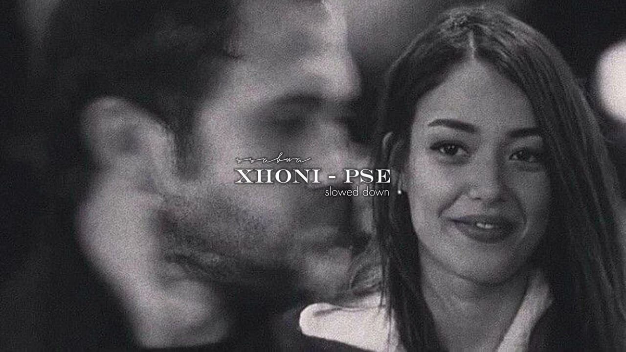 Xhoni - Pse | slowed down + reverb