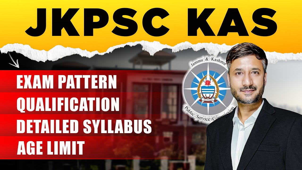 JKPSC KAS | Exam Pattern | Qualification | Detailed Syllabus | Age Limit 