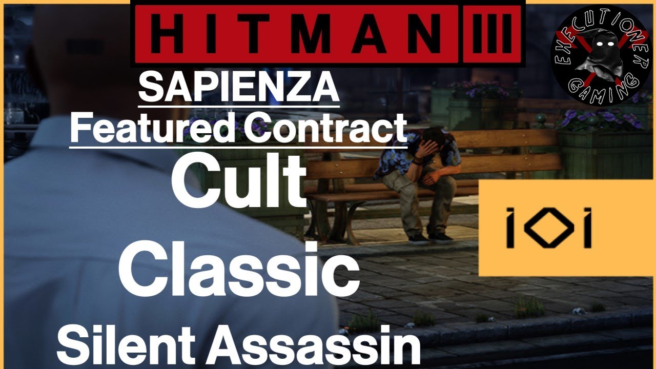 Hitman 3: Sapienza - Featured Contract - Cult Classic - Silent Assassin