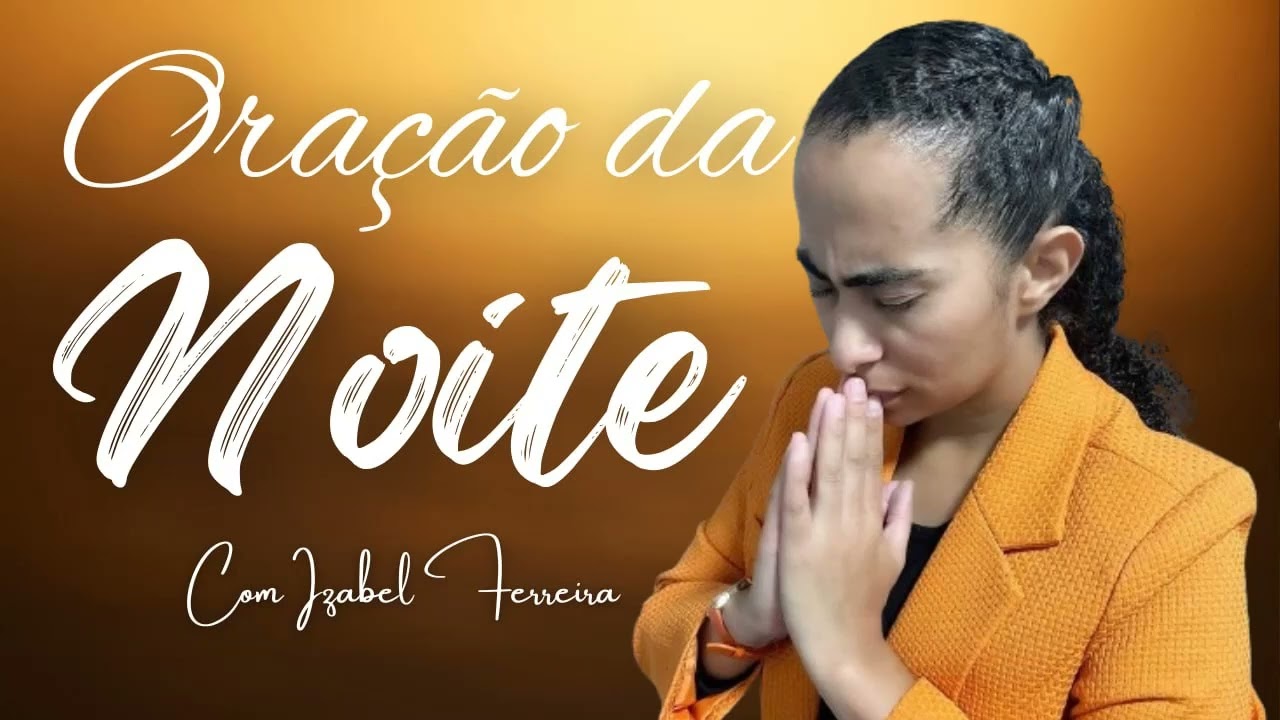 31/01/2026 - ORAÇÃO DA NOITE  COM IZABEL FERREIRA ‪ @IzabelFerreira