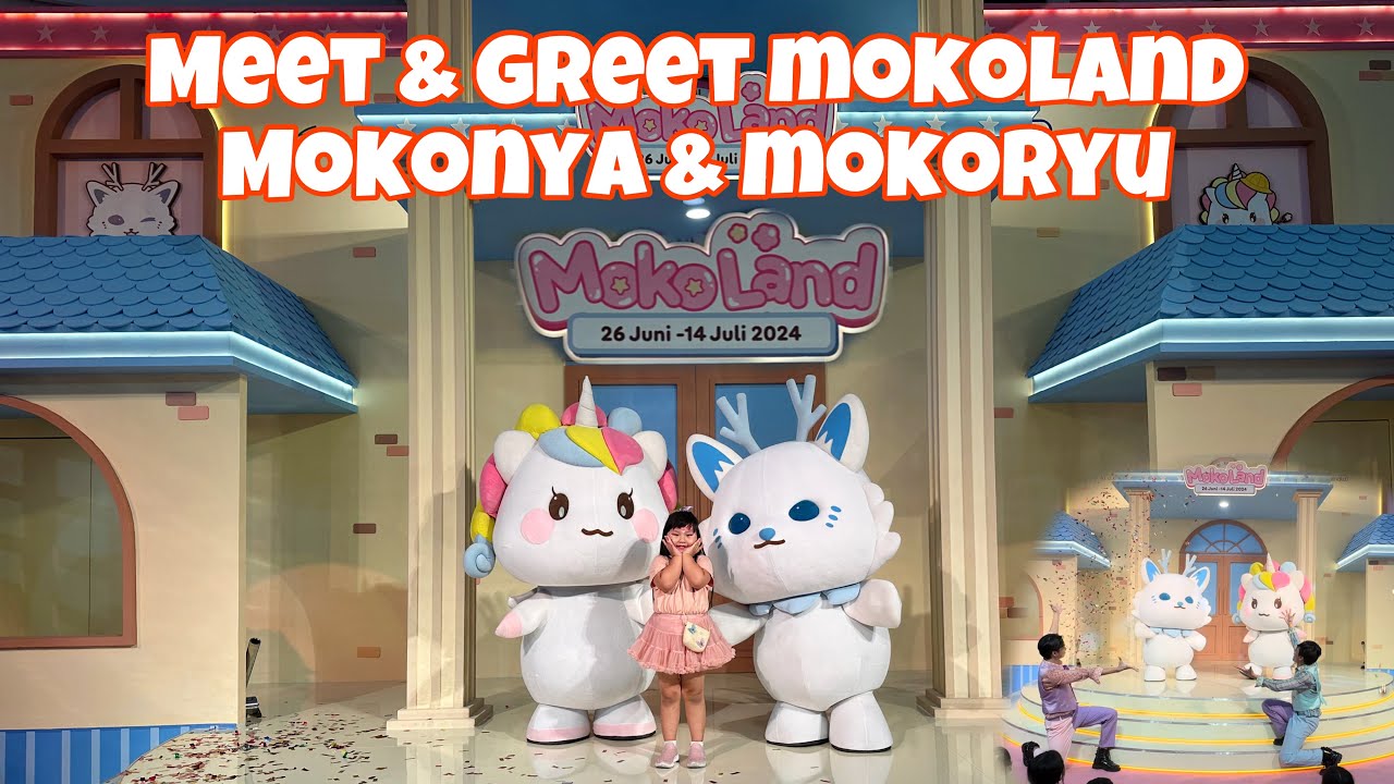 MOKOLAND MOKONYA & MOKORYU MEET AND GREET MAL CIPUTRA JAKARTA | FULL SHOW MOKOLAND
