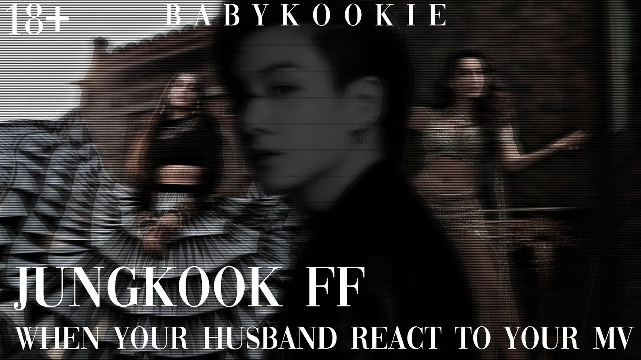 🎞️||𝐖𝐇𝐄𝐍 𝐘𝐎𝐔𝐑 𝐇𝐔𝐒𝐁𝐀𝐍𝐃 𝐑𝐄𝐀𝐂𝐓 𝐓𝐎 𝐘𝐎𝐔𝐑 𝐌𝐕||𝐉𝐔𝐍𝐆𝐊𝐎𝐎𝐊 𝐅𝐅