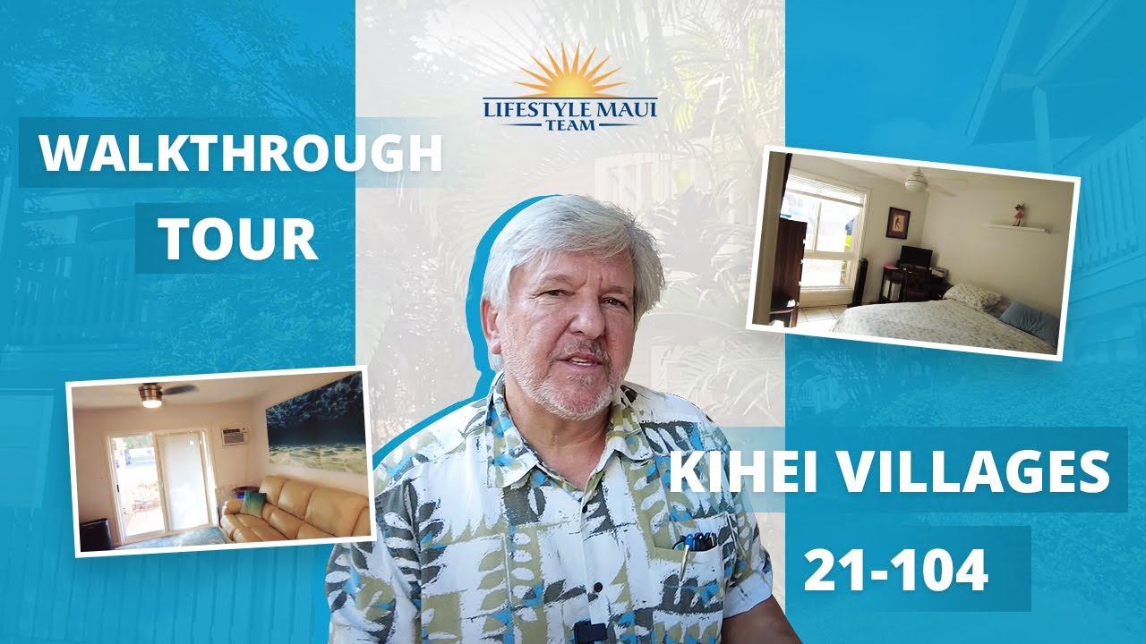 Kihei Real Estate: A walkthrough of Kihei Villages 21-104 | Tom Tezak