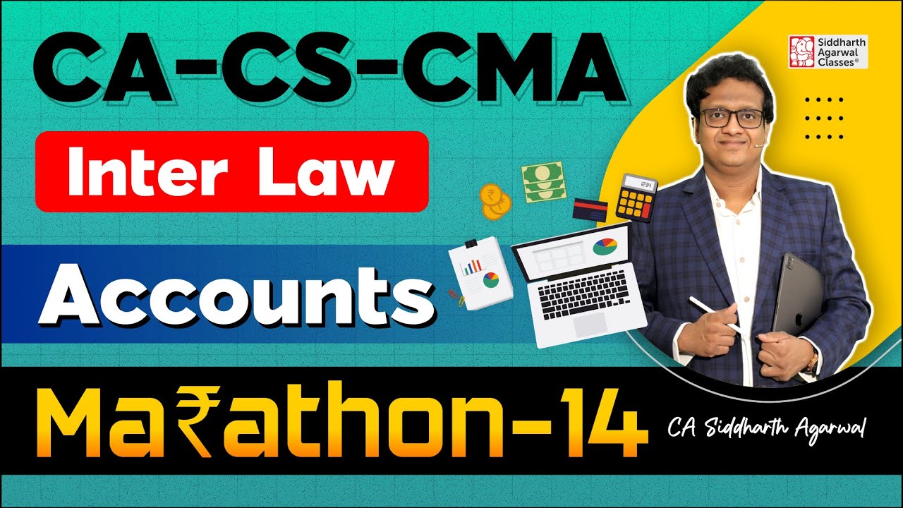 CA Inter Law Marathon 14 | Accounts | 100% Revision | Siddharth Agarwal Law