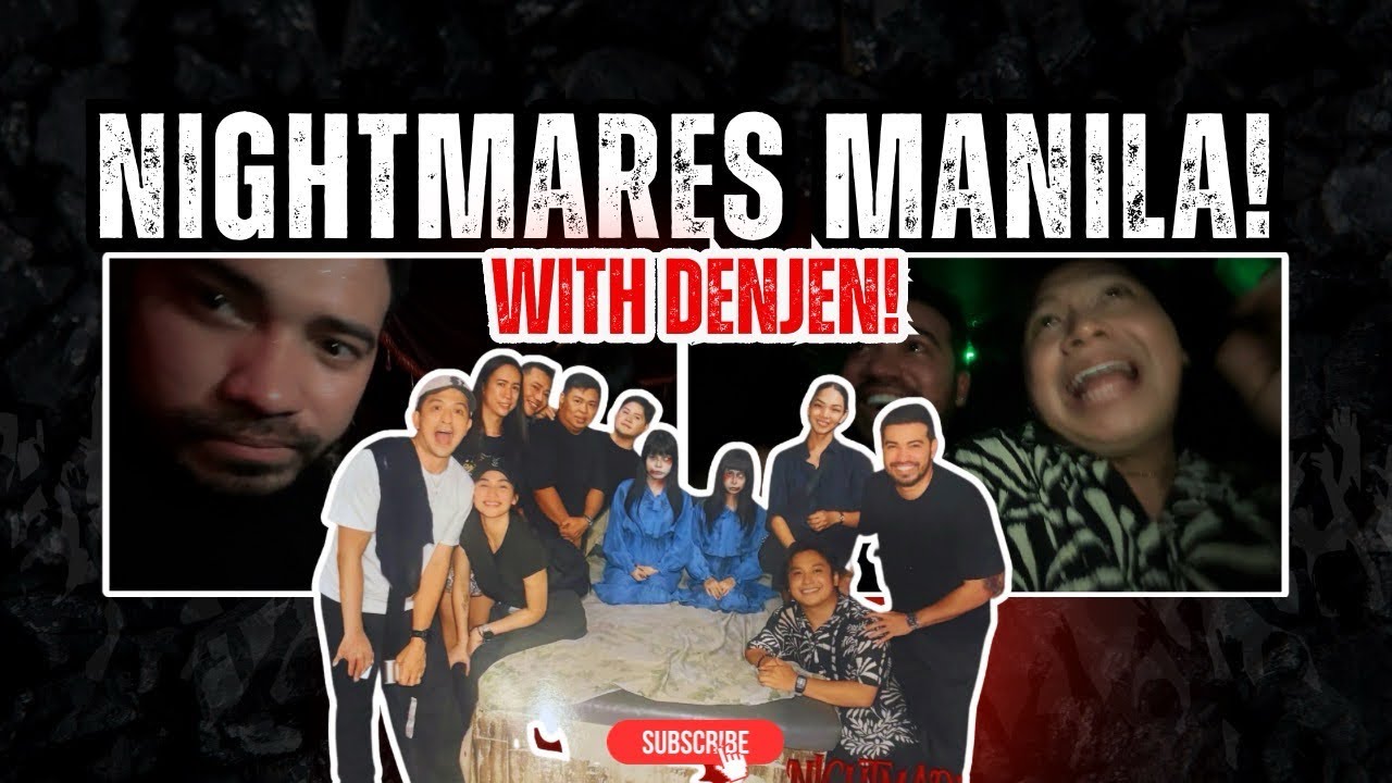 Nightmares Manila with DenJen!