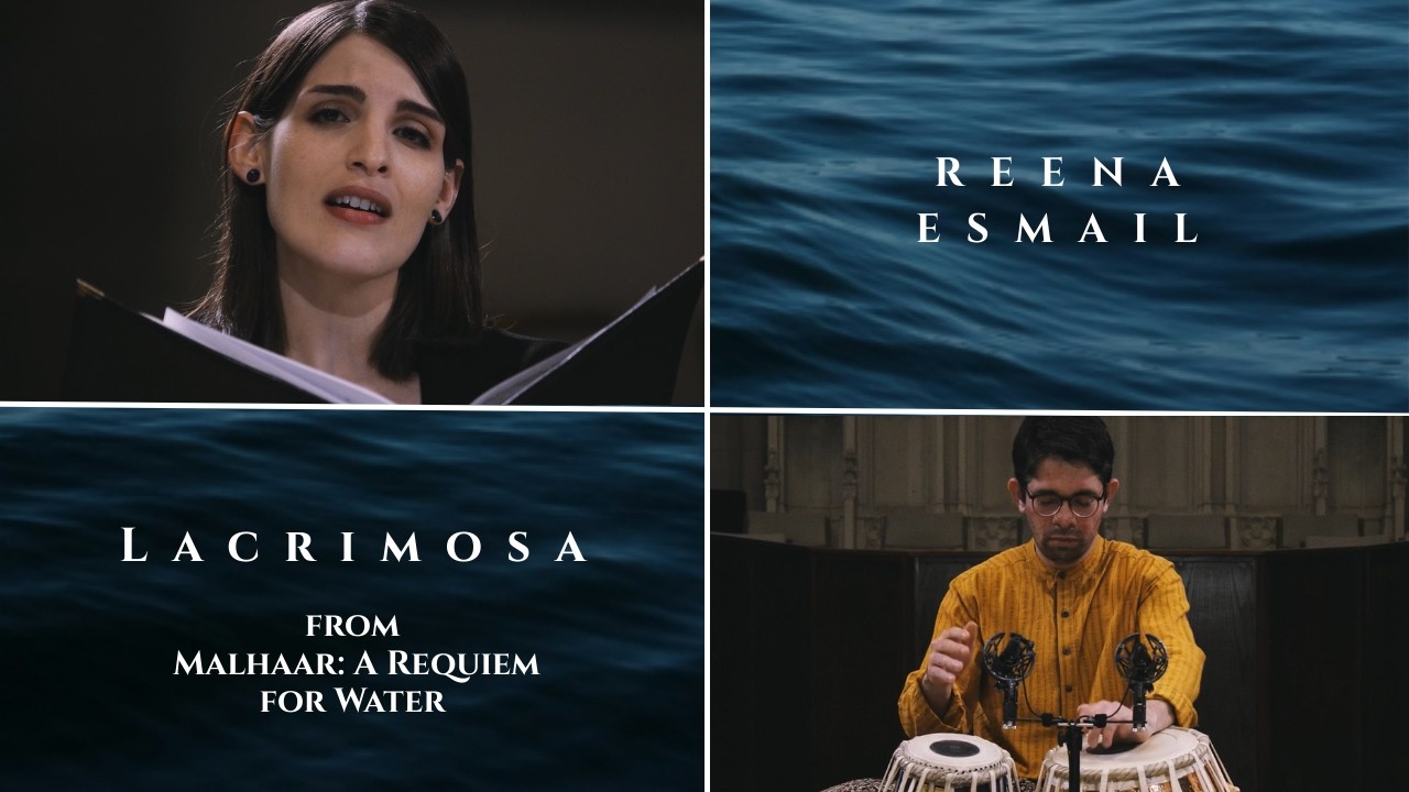 Lacrimosa (from Malhaar: A Requiem for Water) - Reena Esmail