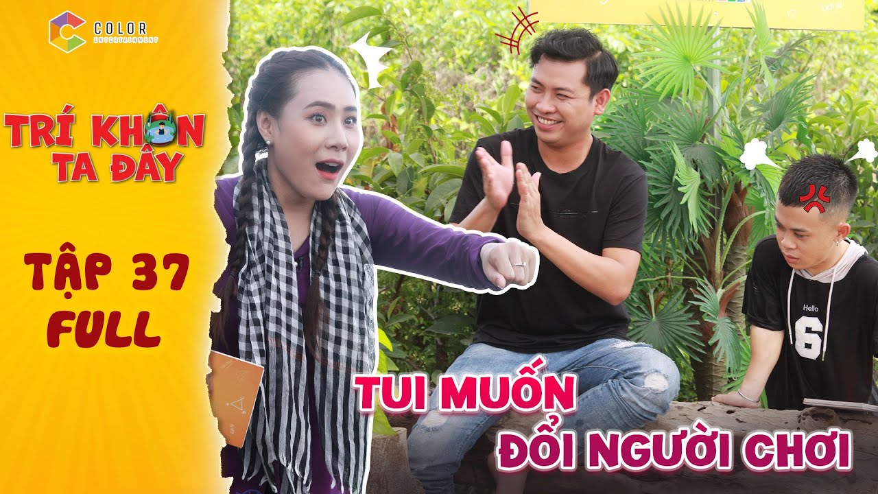 Trí khôn ta đây | Tập 37 full: Hồ Bích Trâm toát mồ hôi với cặp đôi HAY CÃI Xuân Tiến,Lạc Hoàng Long