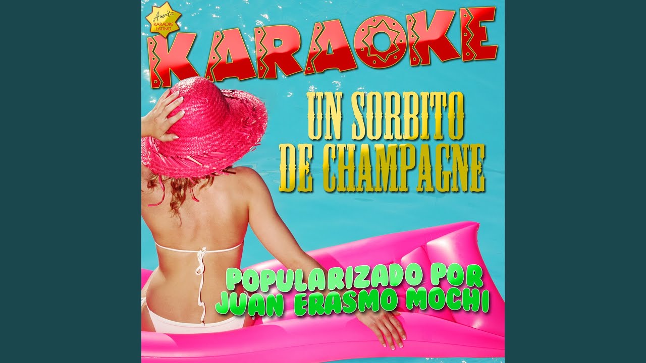 Un Sorbito de Champagne (Popularizado por Juan Erasmo Mochi) (Karaoke Version)