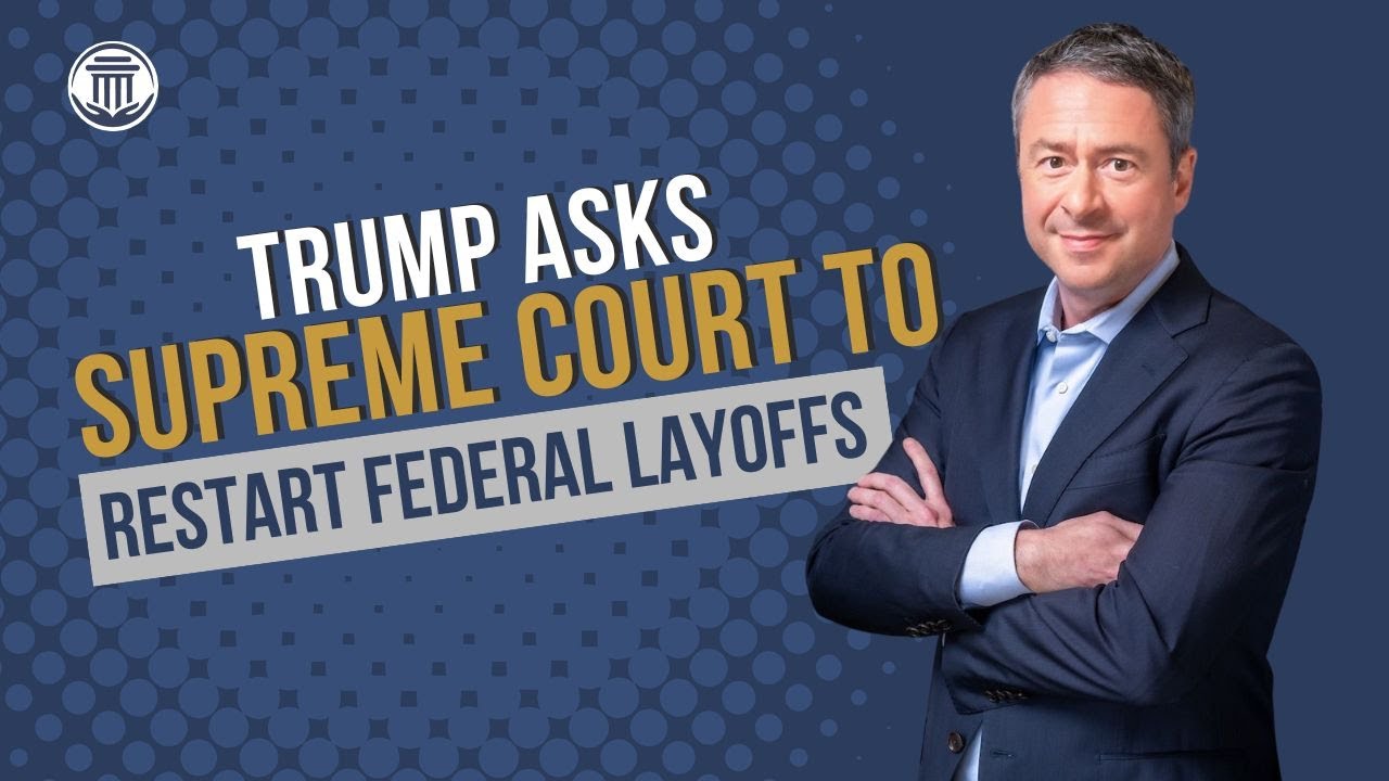 5.16🚨Supreme Court Asked to Unfreeze Massive Federal Layoffs