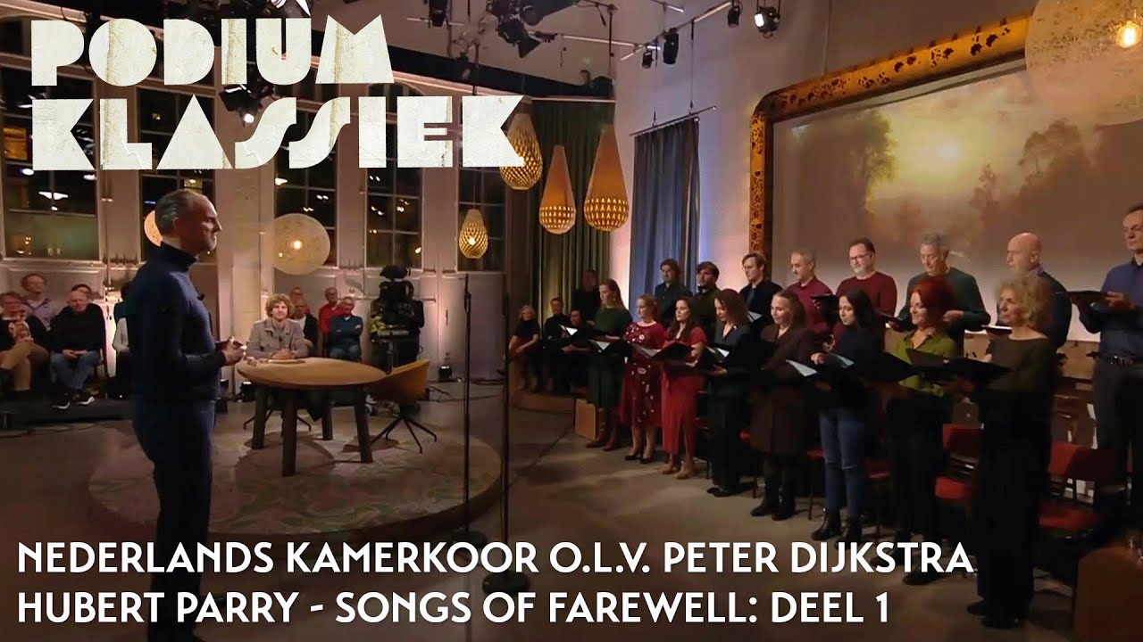 Nederlands Kamerkoor o.l.v. Peter Dijkstra - Hubert Parry - Songs of Farewell: 1| Podium Klassiek