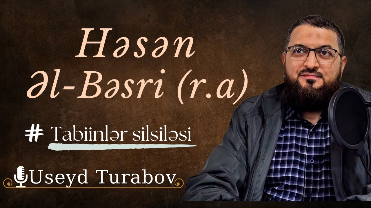 Həsən əl-Bəsri - Useyd Turabov