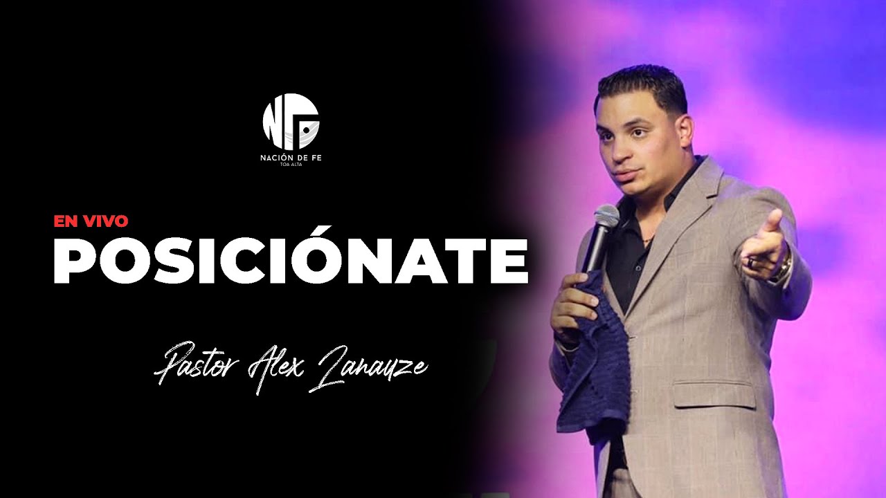 Posiciónate - Pastor Alex Lanauze | En Vivo