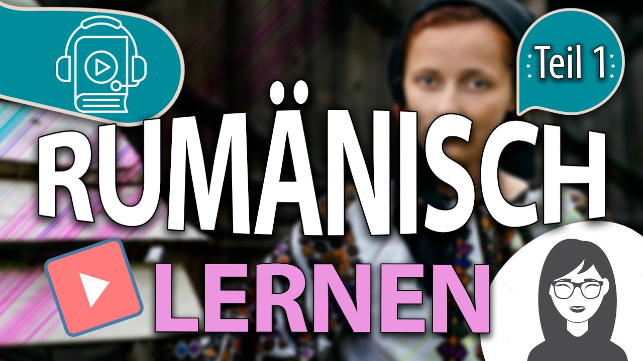 Rumänisch lernen für Absolute Anfänger! Teil 1 von 2