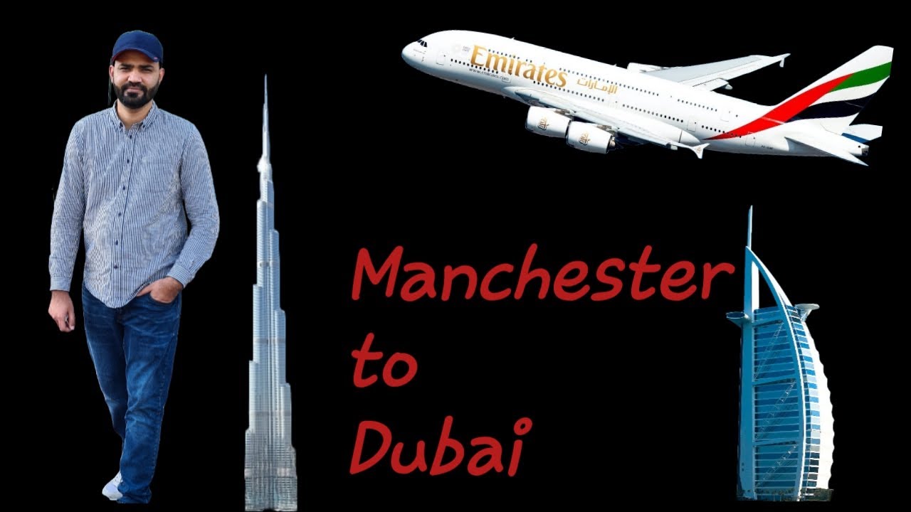 Manchester to Dubai | UK | #emirates